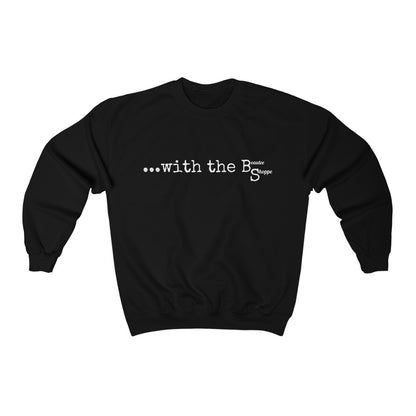With the B.S. Crewneck